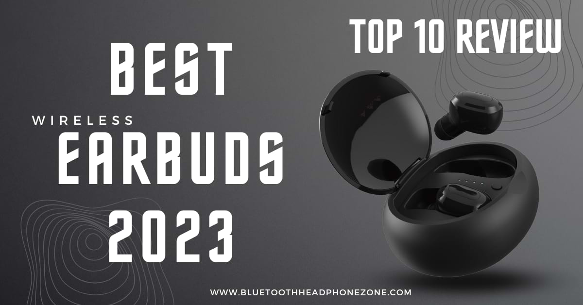 The Best Bluetooth Earbuds of 2023 Top Wireless Earbuds for Convenient
