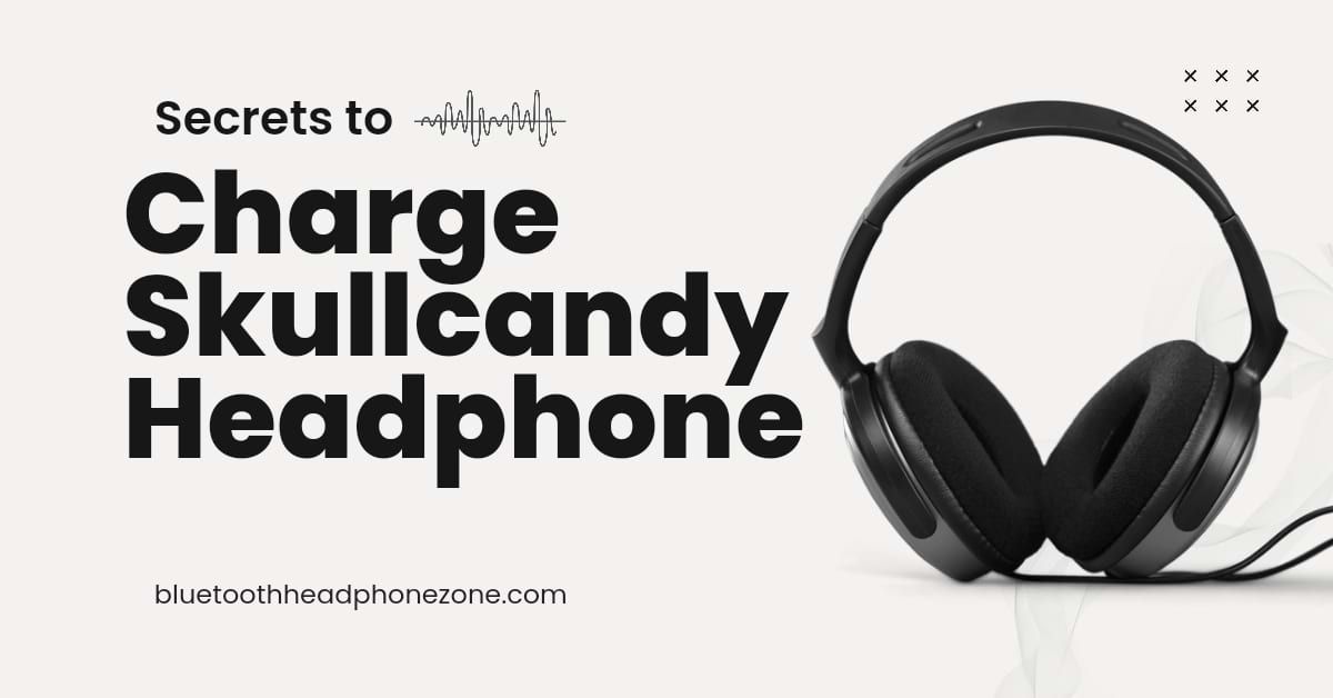 Featured image of How to charge skullcandy wireless headphones